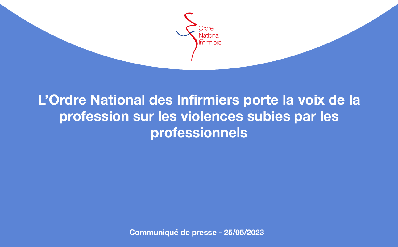 L’Ordre National des Infirmiers porte la voix de la profession sur les violences subies par les professionnels
